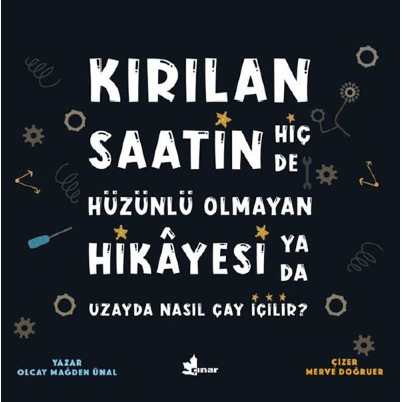 Kırılan Saatin Hiç de Hüzünlü Olmayan Hikayesi ya da Uzayda Nasıl Çay İçilir? Kırılan Saatin Hiç de Hüzünlü Olmayan Hikayesi ya da Uzayda Nasıl Çay İçilir?