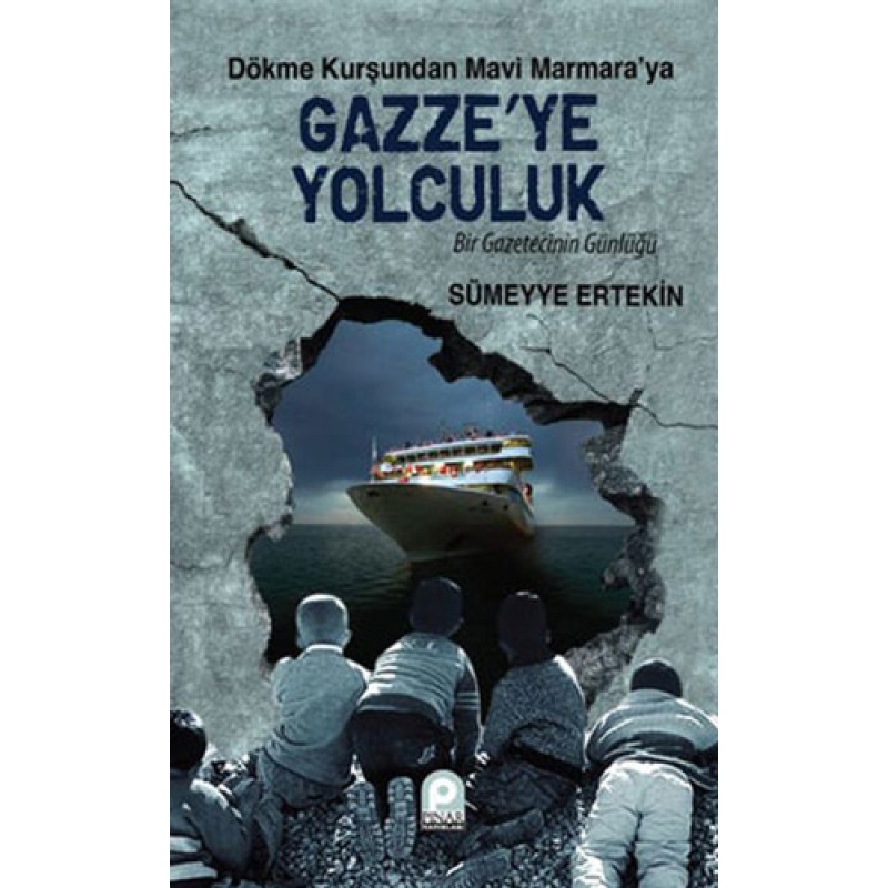 Gazze'ye Yolculuk - Bir Gazetecinin Günlüğü Gazze'ye Yolculuk - Bir Gazetecinin Günlüğü