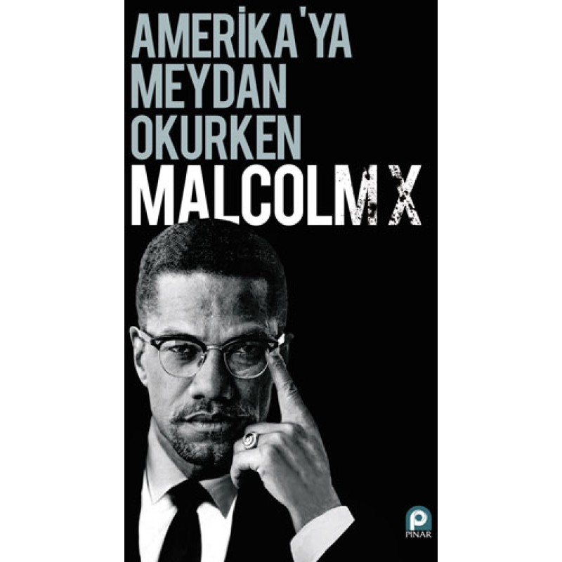 Amerika'ya Meydan Okurken Malcolm X Amerika'ya Meydan Okurken Malcolm X