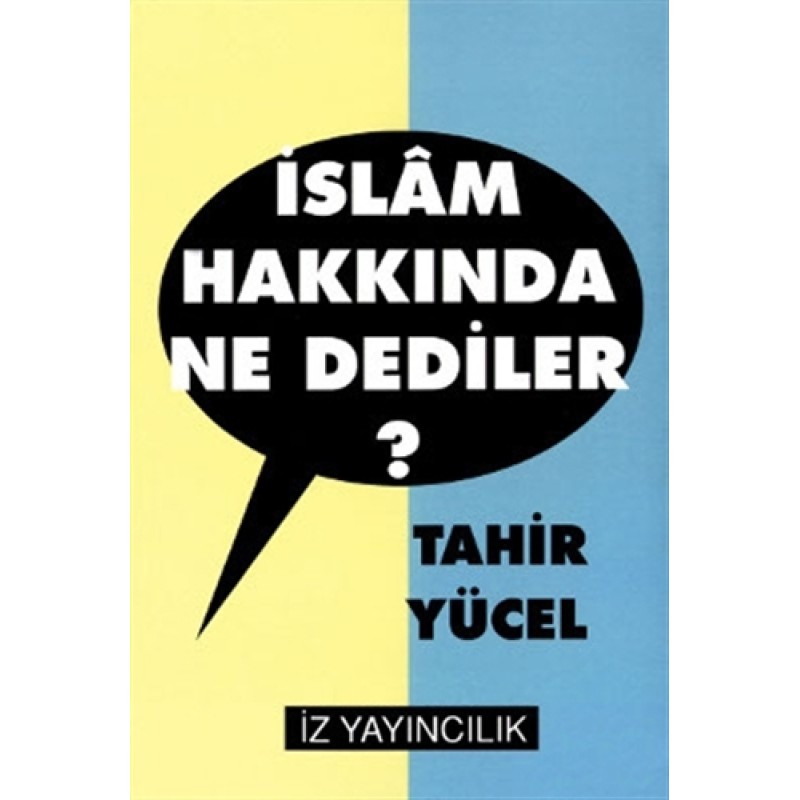 İslam Hakkında Ne Dediler? İslam Hakkında Ne Dediler?