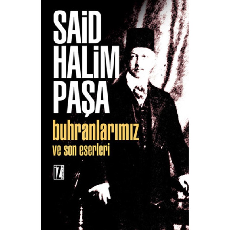 Buhranlarımız ve Son Eserleri Buhranlarımız ve Son Eserleri