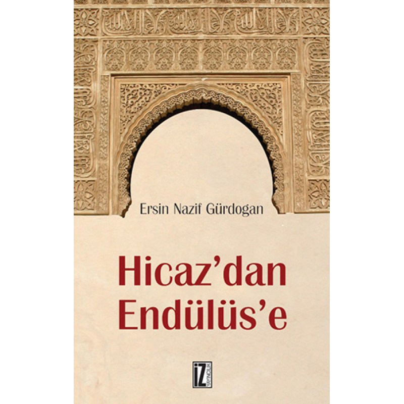 Hicaz'dan Endülüs'e Hicaz'dan Endülüs'e