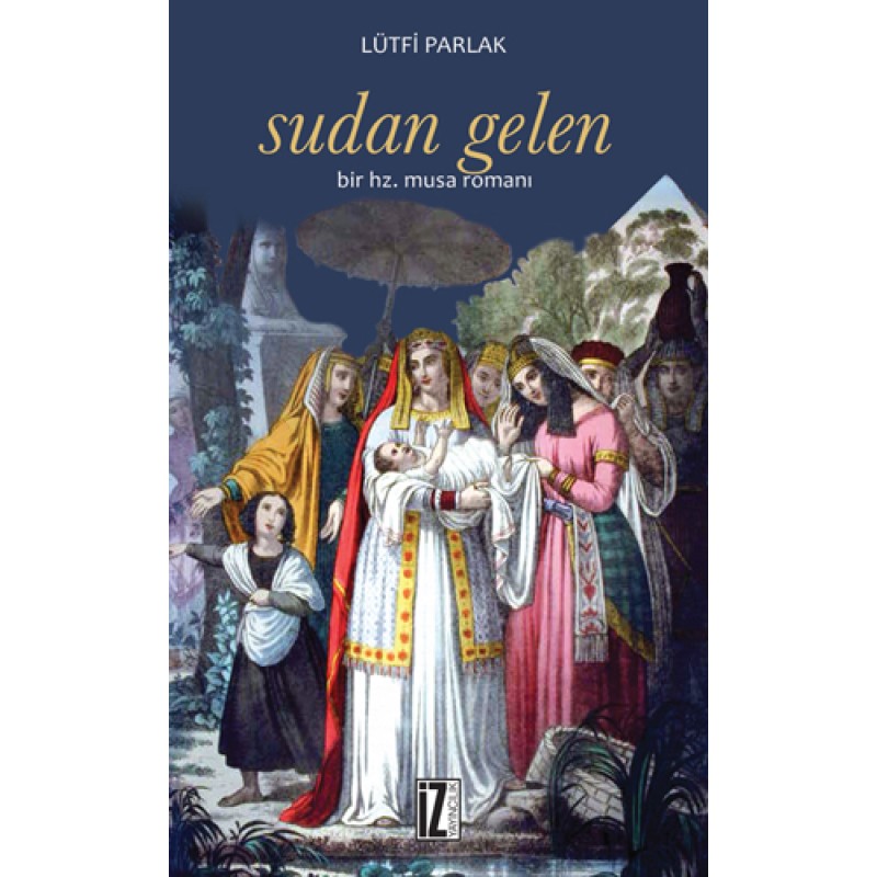 Sudan Gelen Bir Hz. Musa Romanı Sudan Gelen Bir Hz. Musa Romanı