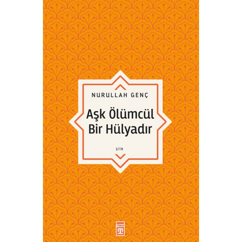 Aşk Ölümcül Bir Hülyadır