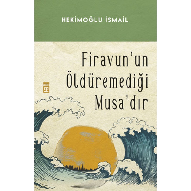 Firavunun Öldüremediği Musadır Firavunun Öldüremediği Musadır