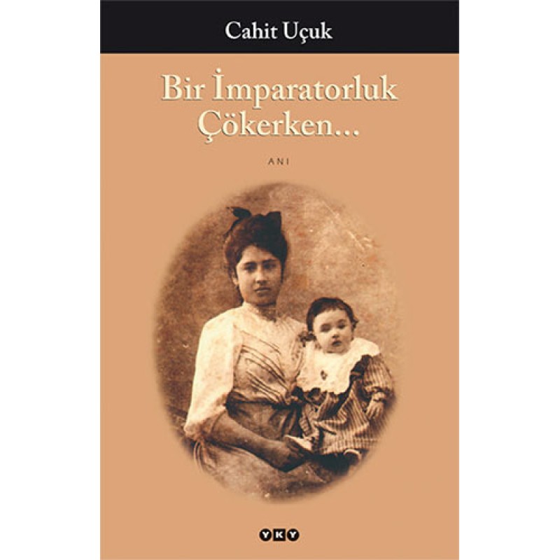 Bir İmparatorluk Çökerken… Bir İmparatorluk Çökerken…