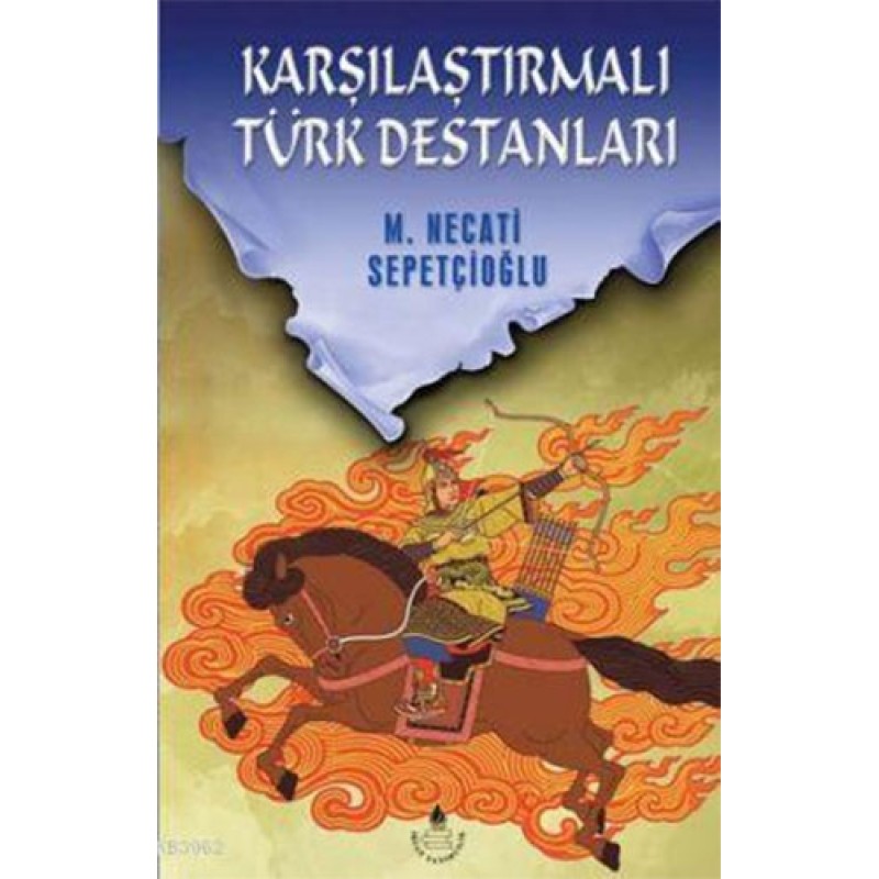 Karşılaştırmalı Türk Destanları Karşılaştırmalı Türk Destanları