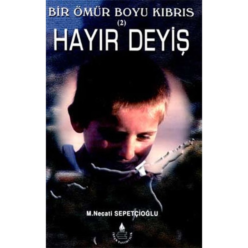 Bir Ömür Boyu Kıbrıs 2 - Hayır Deyiş Bir Ömür Boyu Kıbrıs 2 - Hayır Deyiş