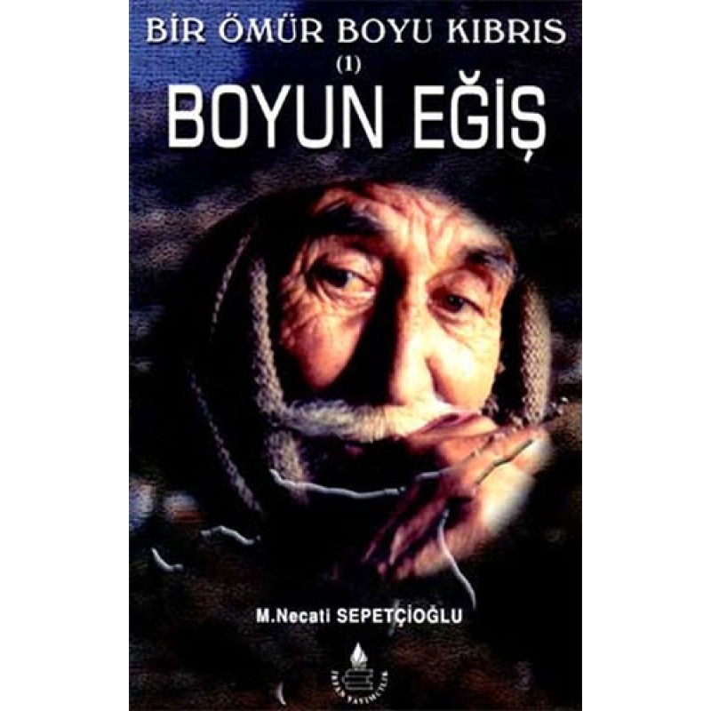 Bir Ömür Boyu Kıbrıs 1 - Boyun Eğiş Bir Ömür Boyu Kıbrıs 1 - Boyun Eğiş