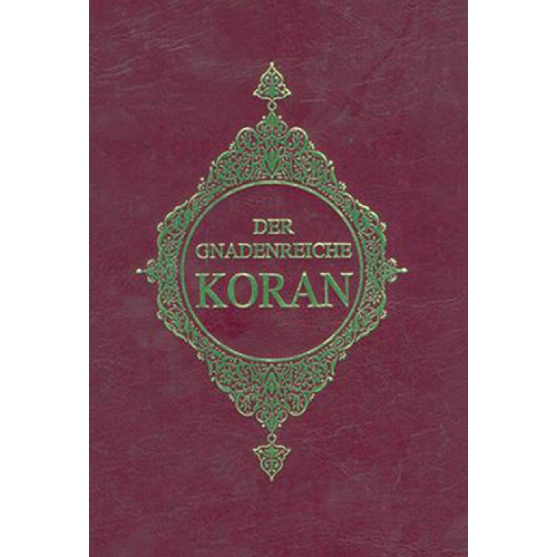 Der Gnadenreiche Koran (Almanca Kur'an-ı Kerim Meali) Der Gnadenreiche Koran (Almanca Kur'an-ı Kerim Meali)