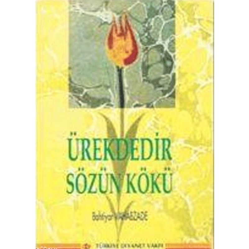 Ürekdedir Sözün Kökü Ürekdedir Sözün Kökü
