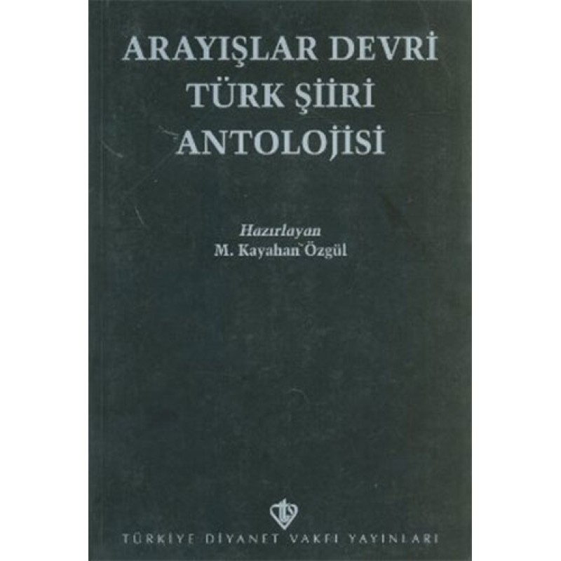 Arayışlar Devri Türk Şiiri Antolojisi Arayışlar Devri Türk Şiiri Antolojisi