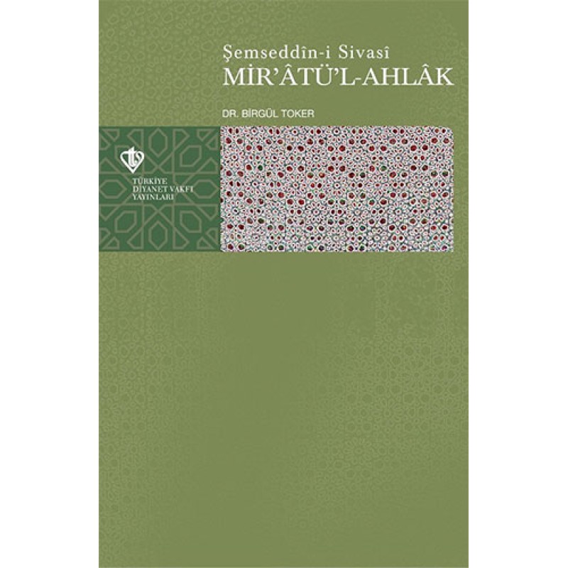 Şemseddin-i Sivasi Mir'atü'l-Ahlak Şemseddin-i Sivasi Mir'atü'l-Ahlak