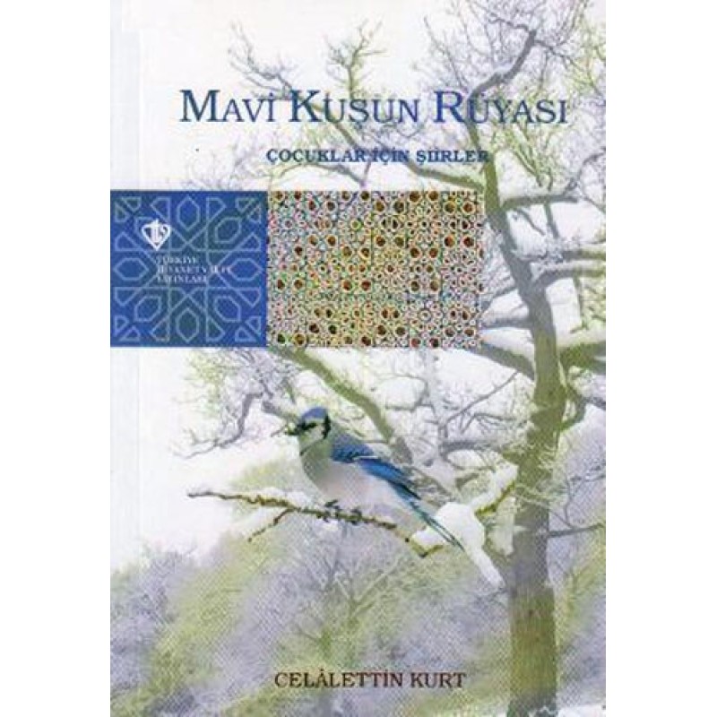 Mavi Kuşun Rüyası - Çocuklar İçin Şiirler Mavi Kuşun Rüyası - Çocuklar İçin Şiirler