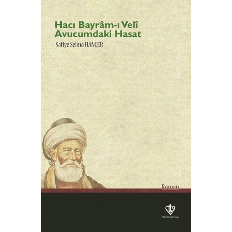 Hacı Bayram-ı Veli - Avucumdaki Hasat Hacı Bayram-ı Veli - Avucumdaki Hasat