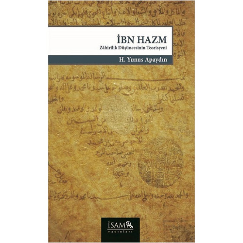 İbn Hazm: Zahirilik Düşüncesinin Teorisyeni İbn Hazm: Zahirilik Düşüncesinin Teorisyeni