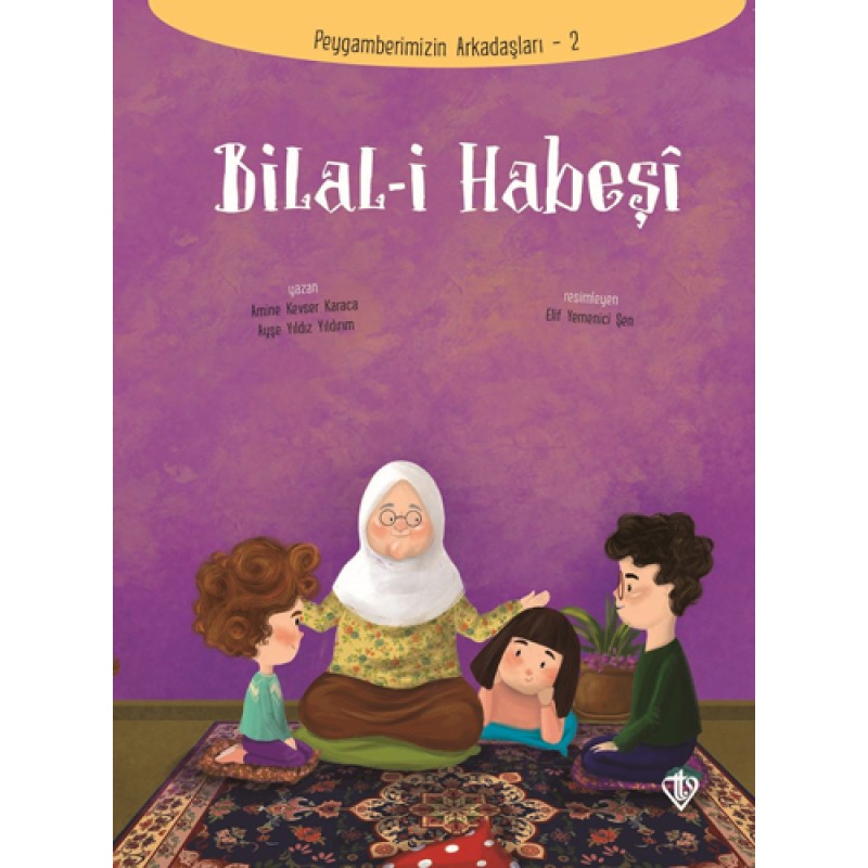 Peygamberimizin Arkadaşları 2 - Bilal-i Habeşi Peygamberimizin Arkadaşları 2 - Bilal-i Habeşi