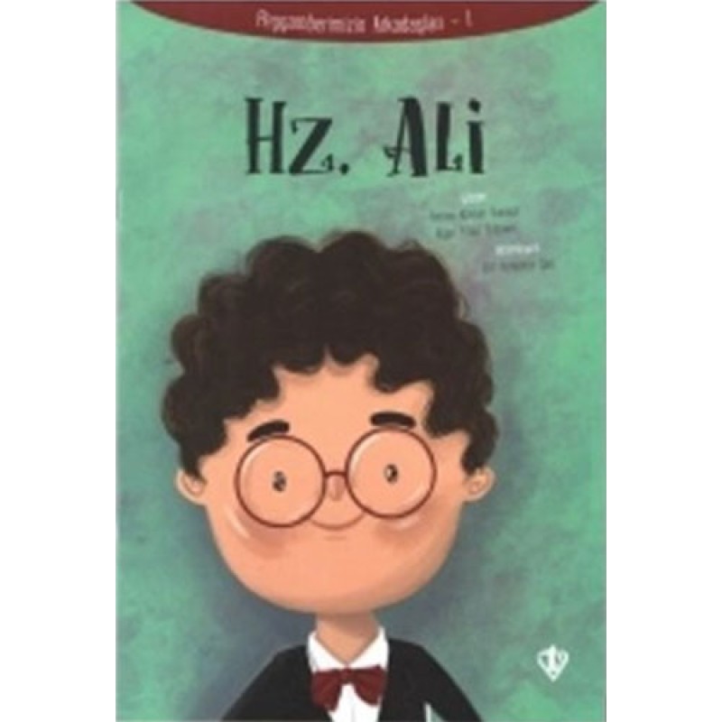 Peygamberimizin Arkadaşları 1 - Hz. Ali