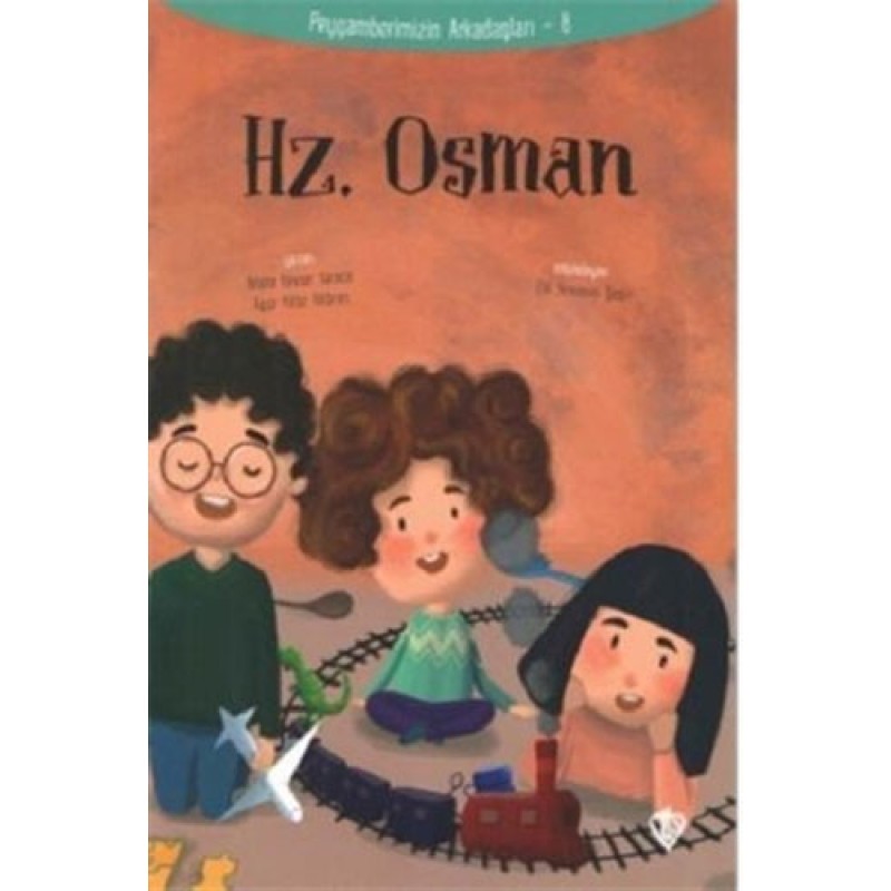 Peygamberimizin Arkadaşları 8 - Hz.Osman Peygamberimizin Arkadaşları 8 - Hz.Osman