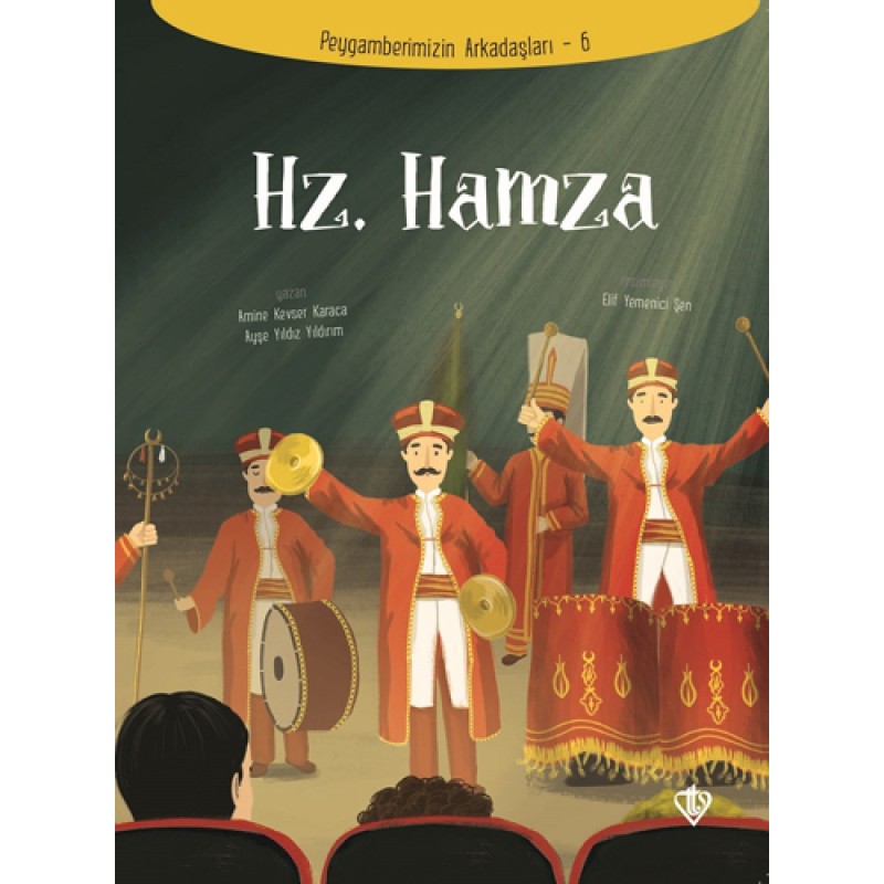 Peygamberimizin Arkadaşları 6 - Hz. Hamza Peygamberimizin Arkadaşları 6 - Hz. Hamza