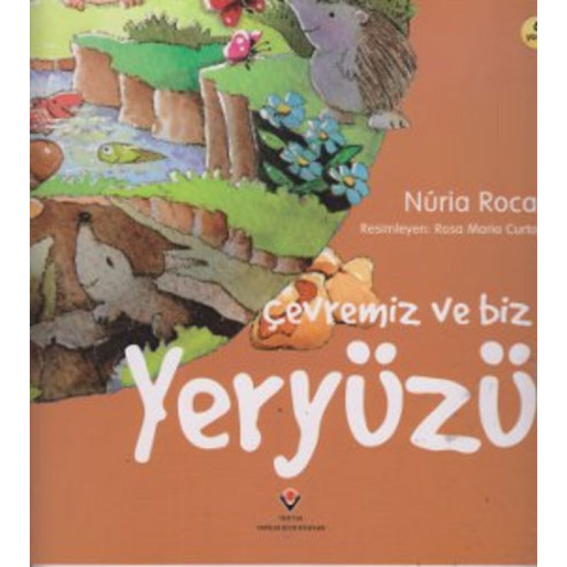 Çevremiz ve Biz - Yeryüzü Çevremiz ve Biz - Yeryüzü