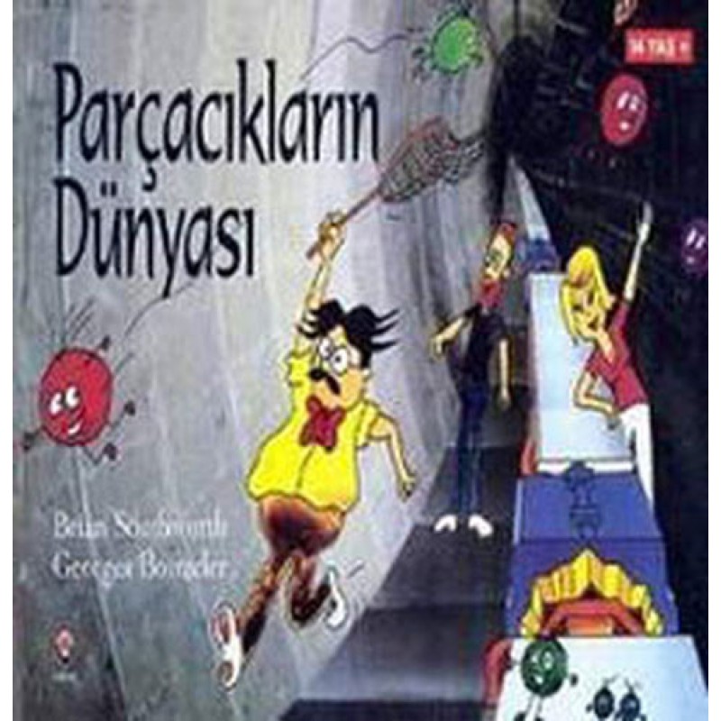 Parçacıkların Dünyası Parçacıkların Dünyası