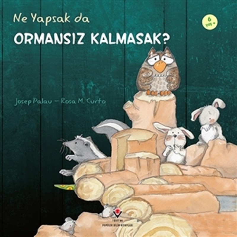 Ne Yapsak da Ormansız Kalmasak? Ne Yapsak da Ormansız Kalmasak?