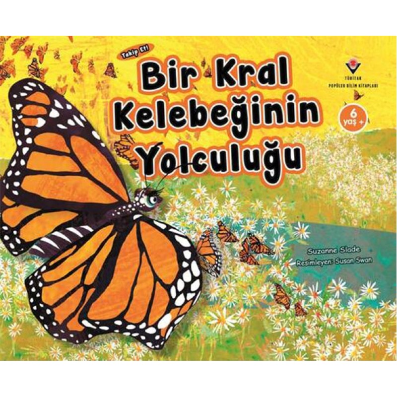 Bir Kral Kelebeğin Yolculuğu Bir Kral Kelebeğin Yolculuğu