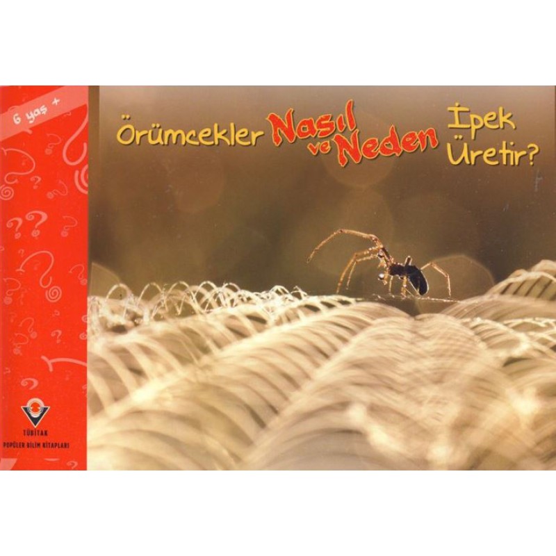 Örümcekler Nasıl ve Neden İpek Üretir? Örümcekler Nasıl ve Neden İpek Üretir?
