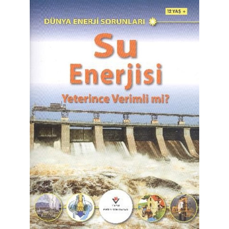 Su Enerjisi Yeterince Verimli Mi? Su Enerjisi Yeterince Verimli Mi?