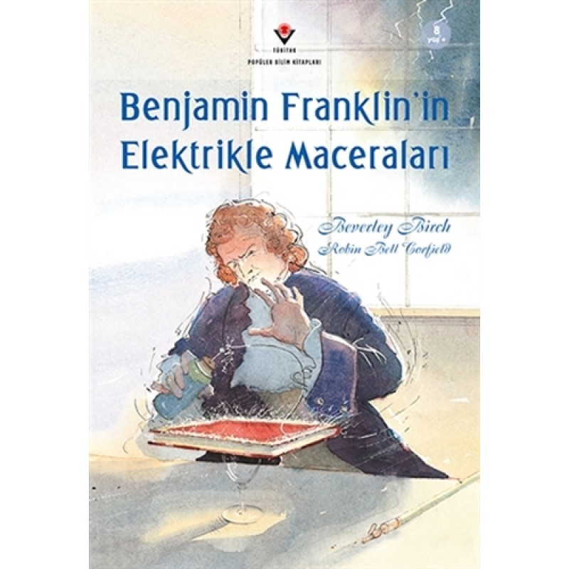 Benjamin Franklin'in Elektrikle Maceraları Benjamin Franklin'in Elektrikle Maceraları