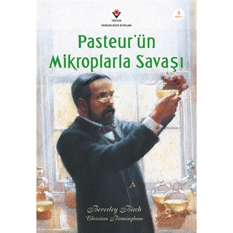 Pasteur'ün Mikroplarla Savaşı Pasteur'ün Mikroplarla Savaşı