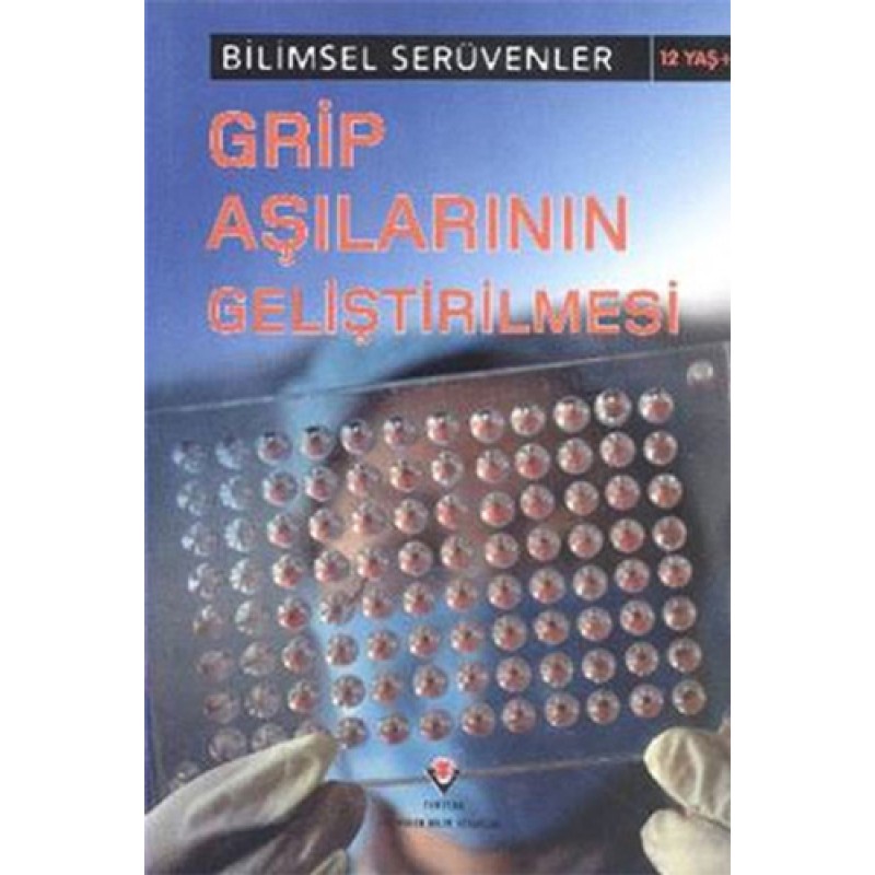 Bilimsel Serüvenler - Grip Aşılarının Geliştirilmesi
