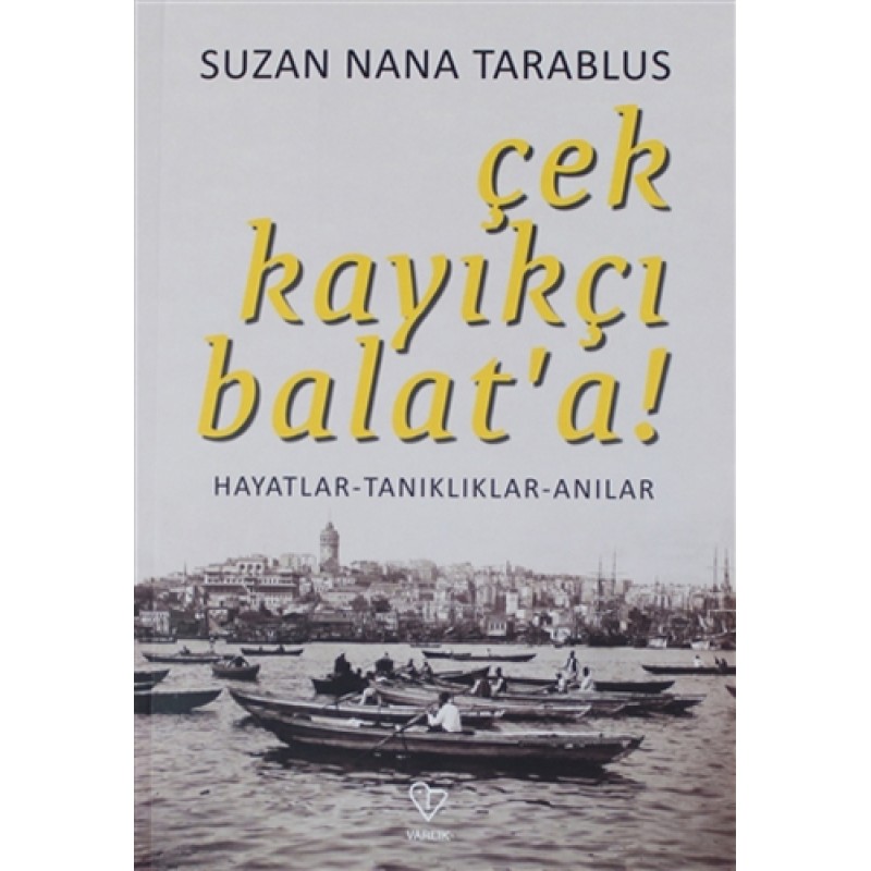 Çek Kayıkçı Balat'a! Çek Kayıkçı Balat'a!