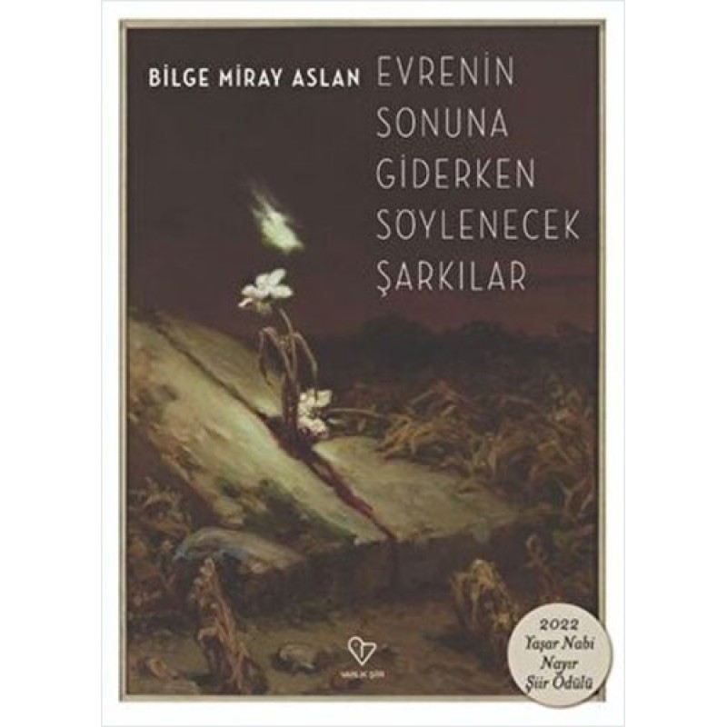 Evrenin Sonuna Giderken Söylenecek Şarkılar Evrenin Sonuna Giderken Söylenecek Şarkılar