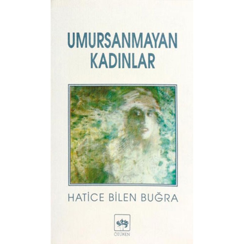 Umursanmayan Kadınlar Umursanmayan Kadınlar
