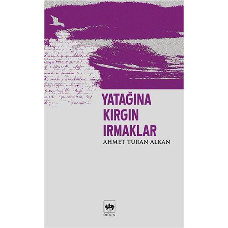 Yatağına Kırgın Irmaklar Yatağına Kırgın Irmaklar