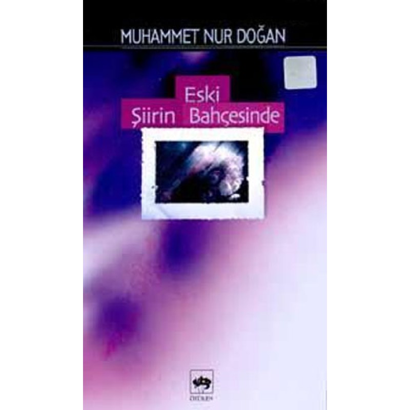 Eski Şiirin Bahçesinde Eski Şiirin Bahçesinde