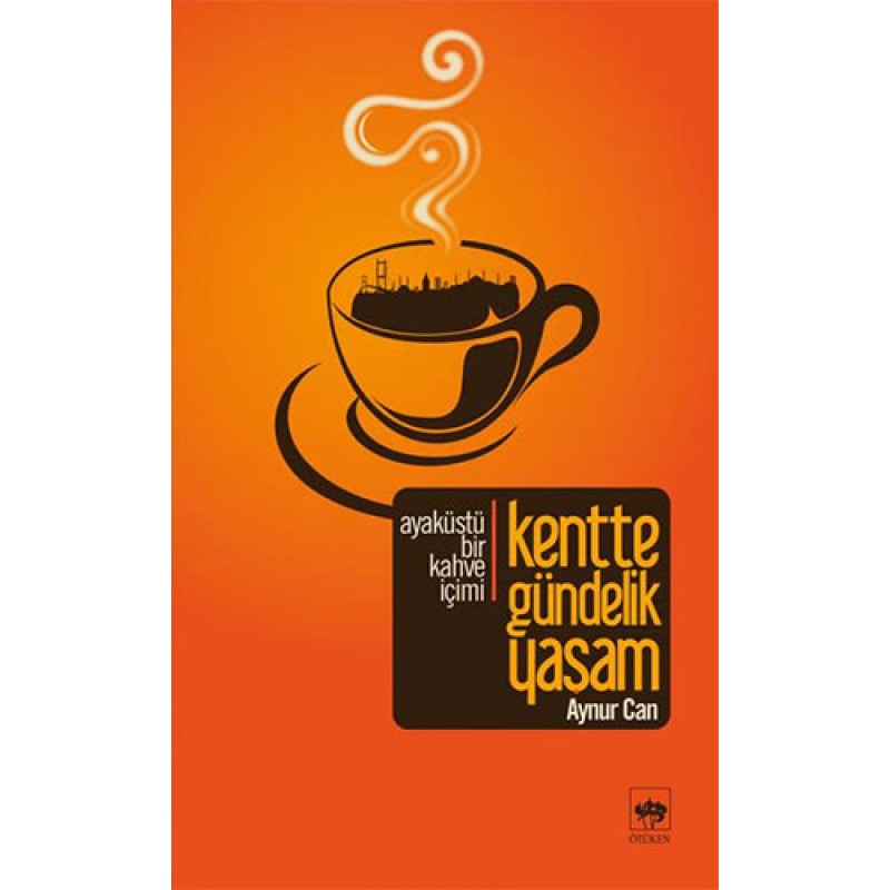 Kentte Gündelik Yaşam Kentte Gündelik Yaşam