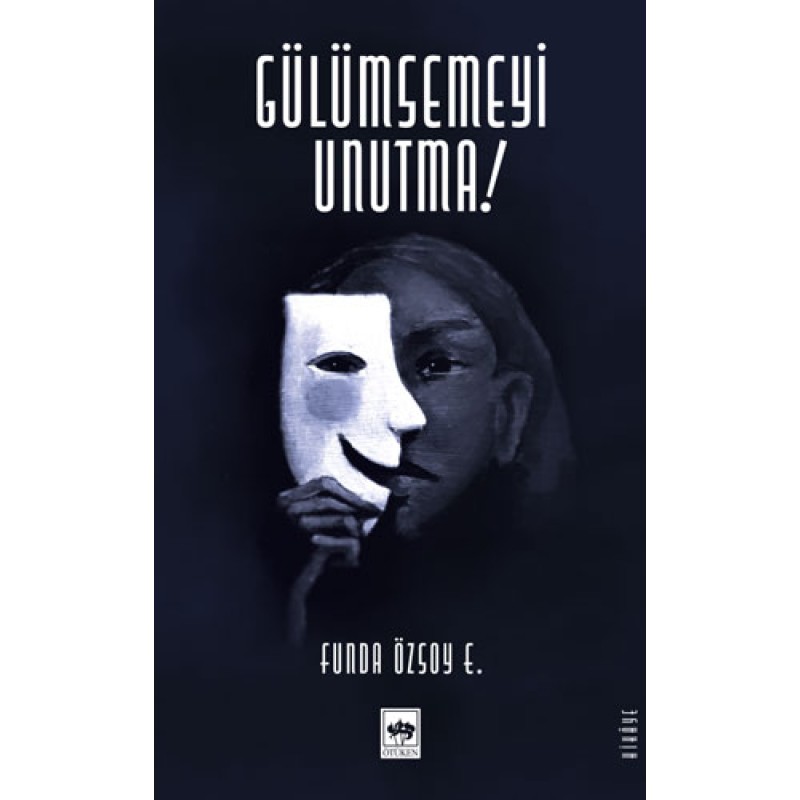Gülümsemeyi Unutma Gülümsemeyi Unutma