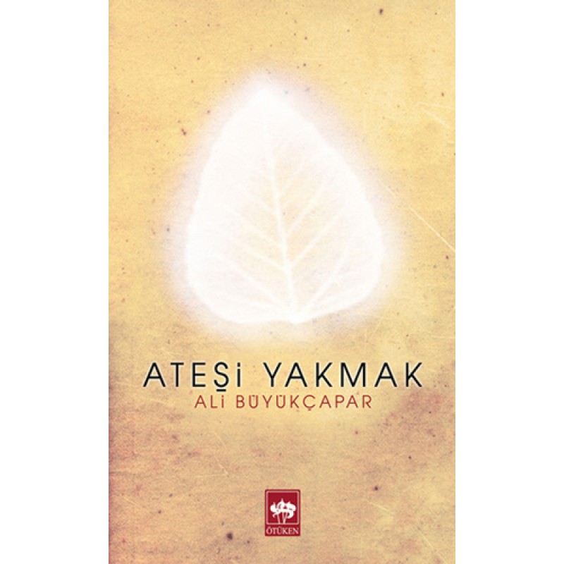 Ateşi Yakmak Ateşi Yakmak