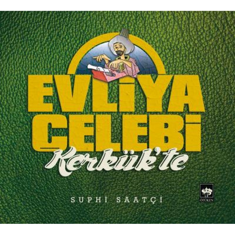 Evliya Çelebi Kerkük'te Evliya Çelebi Kerkük'te