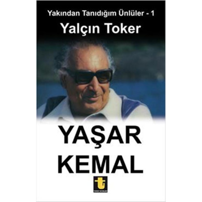 Yakından Tanıdığım Ünlüler 1 - Yaşar Kemal Yakından Tanıdığım Ünlüler 1 - Yaşar Kemal