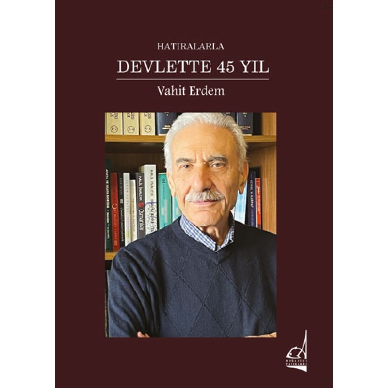 Hatıralarla Devlette 45 Yıl (Ciltli) Hatıralarla Devlette 45 Yıl (Ciltli)