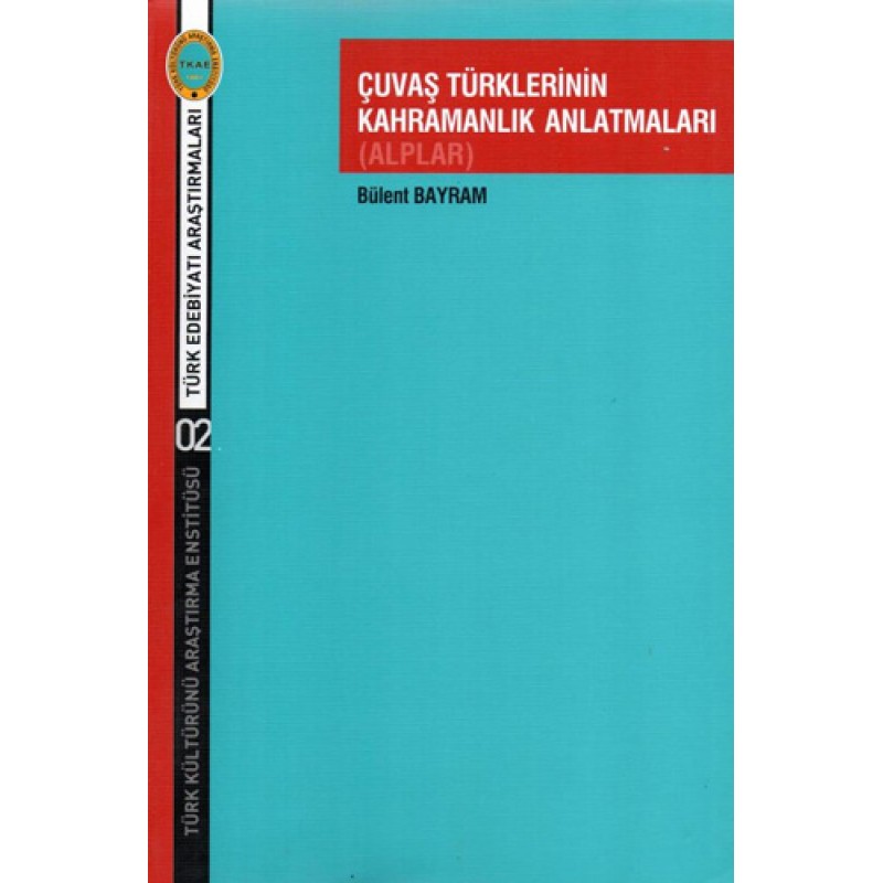 Çuvaş Türklerinin Kahramanlık Anlatmaları (Alplar) Çuvaş Türklerinin Kahramanlık Anlatmaları (Alplar)