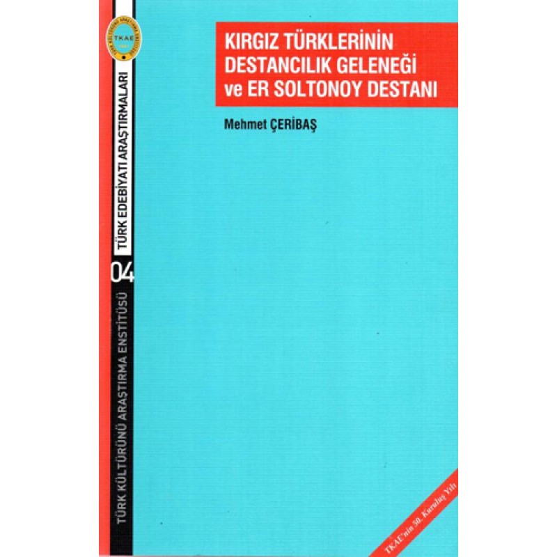 Kırgız Türklerinin Destancılık Geleneği ve Er Soltonoy Destan Kırgız Türklerinin Destancılık Geleneği ve Er Soltonoy Destan