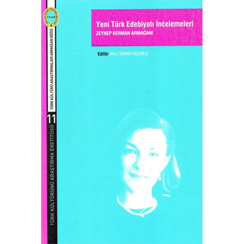 Yeni Türk Edebiyatı İncelemeleri - Zeynep Kerman Armağanı Yeni Türk Edebiyatı İncelemeleri - Zeynep Kerman Armağanı