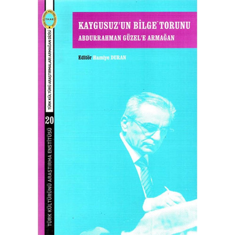 Kaygusuz'un Bilge Torunu Abdurrahman Güzel'e Armağan Kaygusuz'un Bilge Torunu Abdurrahman Güzel'e Armağan