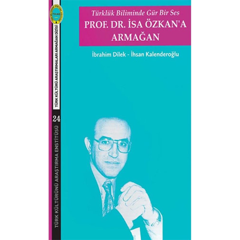 Prof. Dr. İsa Özkan'a Armağan Prof. Dr. İsa Özkan'a Armağan