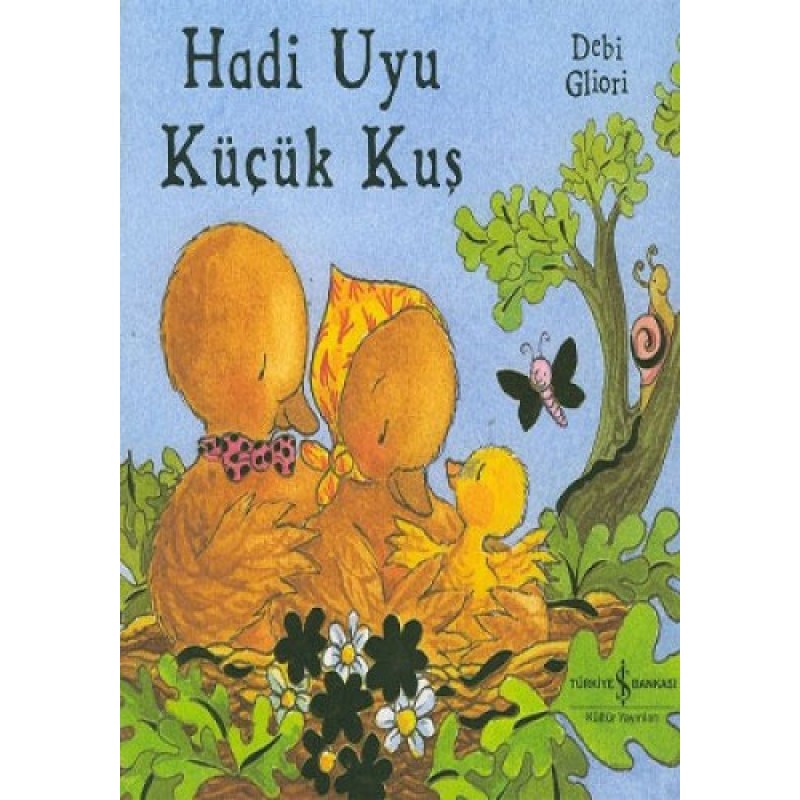Hadi Uyu Küçük Kuş ( Ciltli ) Hadi Uyu Küçük Kuş ( Ciltli )